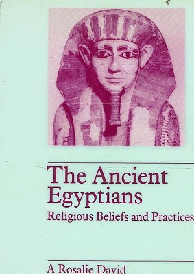 The Ancient Egyptians: Religious Beliefs And Practices