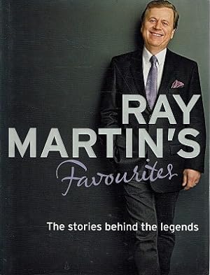 Image du vendeur pour Ray Martin's Favourites: The Stories Behind The Legends mis en vente par Marlowes Books and Music