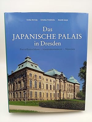 Das Japanische Palais in Dresden Porzellanschloss - Staatsmonument - Museum (Konzeption und Bauge...