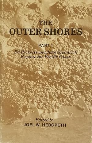 Seller image for The Outer Shores, Part 1: Ed Ricketts and John Steinbeck Explore the Pacific Coast for sale by Mowrey Books and Ephemera