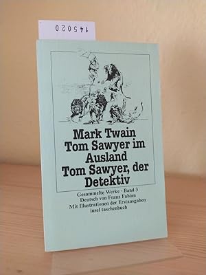 Tom Sawyer im Ausland. Tom Sawyer, der Detektiv. [Von Mark Twain]. Deutsch von Franz Fabian. (= G...