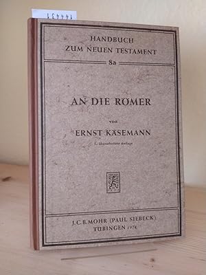 Bild des Verkufers fr An die Rmer. [Von Ernst Ksemann]. (= Handbuch zum Neuen Testament, Band 8a). zum Verkauf von Antiquariat Kretzer