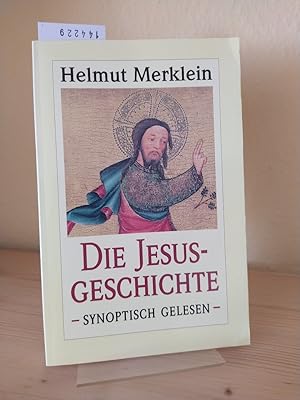 Seller image for Die Jesusgeschichte - synoptisch gelesen. [Von Helmut Merklein]. for sale by Antiquariat Kretzer