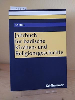 Jahrbuch für badische Kirchen- und Religionsgeschichte, Band 12. [Herausgegeben im Auftrag des Vo...
