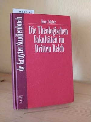 Die theologischen Fakultäten im Dritten Reich. [Von Kurt Meier]. (de Gruyter Studienbuch).