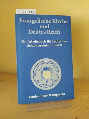Evangelische Kirche und Drittes Reich. Ein Arbeitsbuch für Lehrer der Sekundarstufen I und II. [H...
