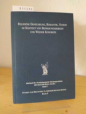Religiöse Erneuerung, Romantik, Nation im Kontext von Befreiungskriegen und Wiener Kongress. Fünf...