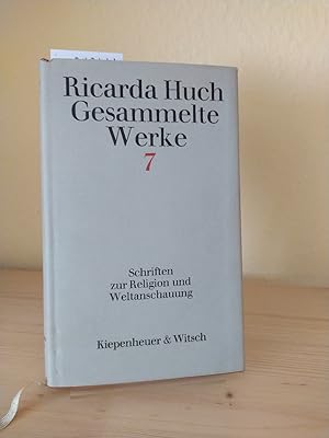 Schriften zur Religion und Weltanschauung. (= Ricarda Huch. Gesammelte Werke. Band 7. Herausgegeb...