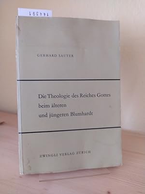 Die Theologie des Reiches Gottes beim älteren und jüngeren Blumhardt. [Von Gerhard Sauter]. (= St...