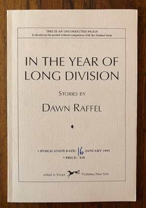 Immagine del venditore per IN THE YEAR OF LONG DIVISION: Stories by Dawn Raffel (Uncorrected Proof) venduto da Lost Horizon Bookstore