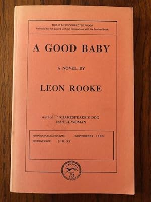 Immagine del venditore per A GOOD BABY: A Novel by Leon Rooke (Uncorrected Proof) venduto da Lost Horizon Bookstore