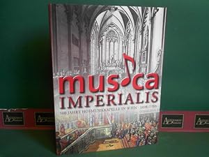 Immagine del venditore per Musica Imperialis. 500 Jahre Hofmusikkapelle in Wien. 1498-1998. (= Katalog zur Ausstellung der Musiksammlung der sterreichischen Nationalbibliothek). venduto da Antiquariat Deinbacher