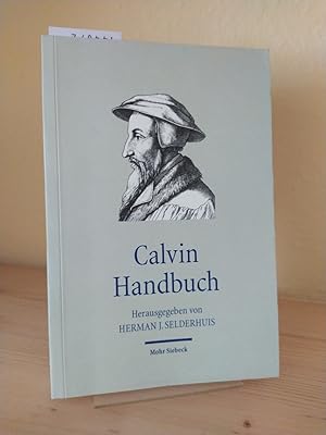 Bild des Verkufers fr Calvin-Handbuch. [Herausgegeben von Herman J. Selderhuis]. zum Verkauf von Antiquariat Kretzer