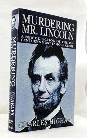 Bild des Verkufers fr Murdering Mr. Lincoln : A New Detection of the 19th Century's Most Famous Crime zum Verkauf von Adelaide Booksellers