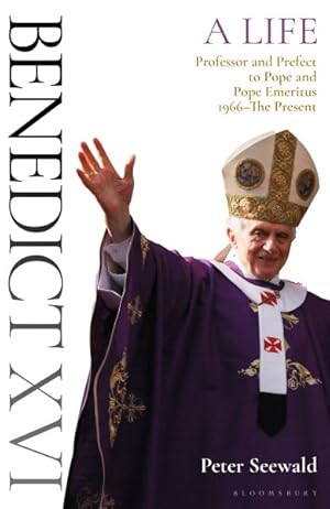 Image du vendeur pour Benedict XVI: A Life : Professor and Prefect to Pope and Pope Emeritus 1966 - The Present mis en vente par GreatBookPrices