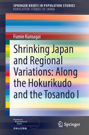 Bild des Verkufers fr Shrinking Japan and Regional Variations: Along the Hokurikudo and the Tosando I zum Verkauf von AHA-BUCH GmbH