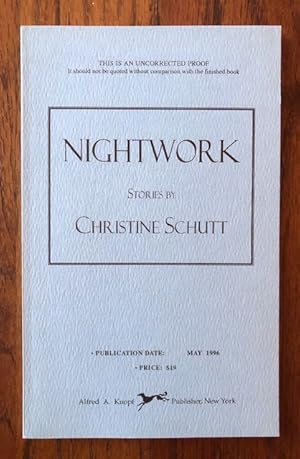 Immagine del venditore per NIGHTWORK: Stories by Christine Schutt (Uncorrected Proof) venduto da Lost Horizon Bookstore