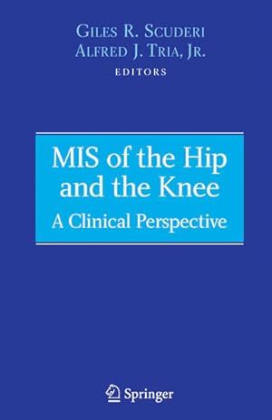 Immagine del venditore per MIS of the Hip and the Knee: A Clinical Perspective. venduto da Antiquariat Thomas Haker GmbH & Co. KG