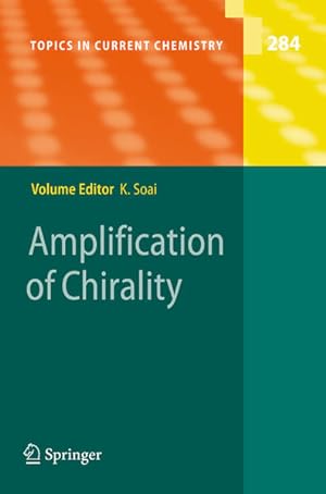 Amplification of Chirality (Topics in Current Chemistry, Vol. 284).