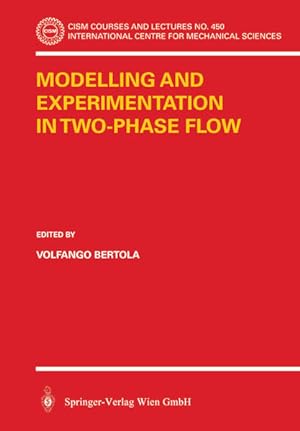 Modelling and experimentation in two-phase flow. (= International Centre for Mechanical Sciences:...