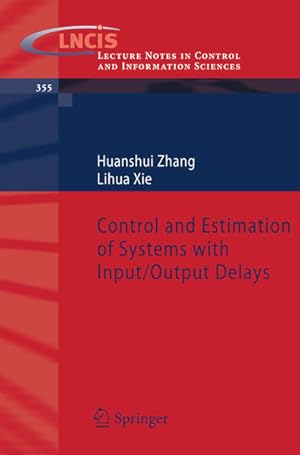 Immagine del venditore per Control and Estimation of Systems with Input/Output Delays (Lecture Notes in Control and Information Sciences, 355, Vol. 355). venduto da Antiquariat Thomas Haker GmbH & Co. KG