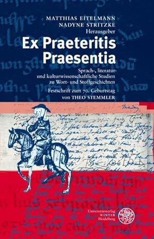 Seller image for Ex praeteritis praesentia: Sprach-, literatur- und kulturwissenschaftliche Studien zu Wort- und Stoffgeschichten; Festschrift zum 70. Geburtstag von Theo Stemmler. Anglistische Forschungen; Bd. 370. for sale by Antiquariat Thomas Haker GmbH & Co. KG