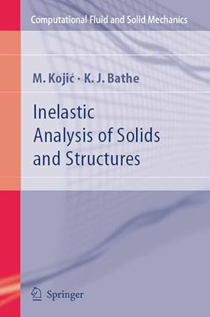 Image du vendeur pour Inelastic Analysis of Solids and Structures. (=Computational fluid and solid mechanics). mis en vente par Antiquariat Thomas Haker GmbH & Co. KG