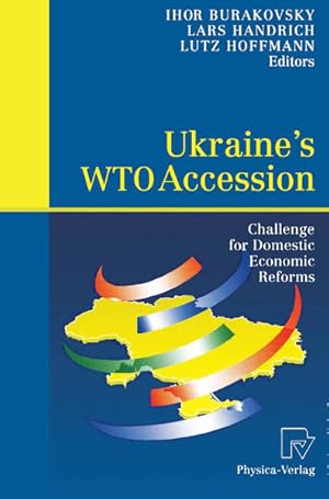 Ukraine's WTO Accession: Challenge for Domestic Economic Reforms.