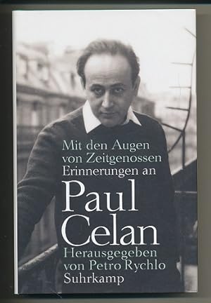 Mit den Augen von Zeitgenossen. Erinnerungen an Paul Celan. Ausgewählt, herausgegeben und komment...