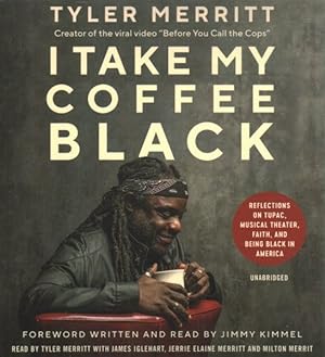 Seller image for I Take My Coffee Black : Reflections on Tupac, Musical Theater, Faith, and Being Black in America for sale by GreatBookPricesUK