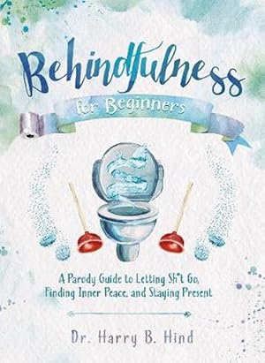 Imagen del vendedor de Behindfulness For Beginners (Hardcover) a la venta por Grand Eagle Retail