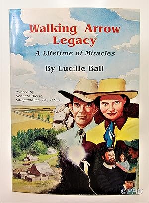 Walking Arrow Legacy: A Lifetime of Miracles