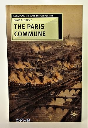 Image du vendeur pour The Paris Commune: French Politics, Culture, and Society at the Crossroads of the Revolutionary Tradition and Revolutionary Socialism mis en vente par Post Horizon Booksellers