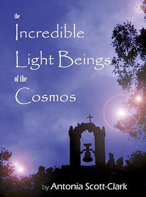 Seller image for The Incredible Light Beings of the Cosmos: Are Orbs Intelligent Visitors from Another Universe? (Paperback) for sale by AussieBookSeller