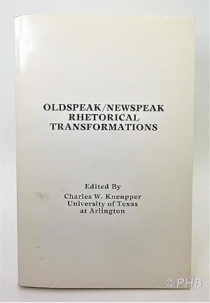 Oldspeak/Newspeak: Rhetorical Transformations