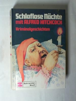 Schlaflose Nächte : Kriminalgeschichten. mit Alfred Hitchcock. [Übers.: Reinhard Heinz] / Schneid...