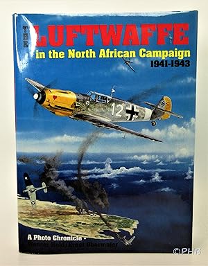 Imagen del vendedor de The Luftwaffe in the North African Campaign 1941-1943: A Photo Chronicle a la venta por Post Horizon Booksellers