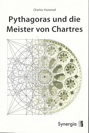 Pythagoras und die Meister von Chartres.