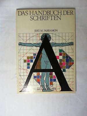 Das Handbuch der Schriften. José M. Parramón. [Aus dem Franz. übertr. und bearb. von Christa L. C...