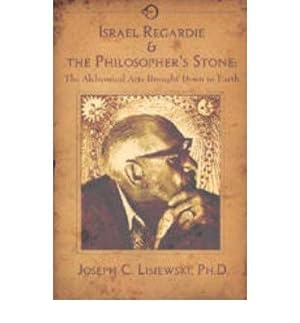 Image du vendeur pour Israel Regardie & the Philosopher's Stone : The Alchemical Arts Brought Down to Earth mis en vente par GreatBookPrices
