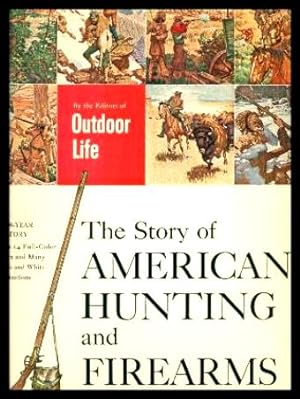 THE STORY OF AMERICAN HUNTING AND FIREARMS - A 400 Year History