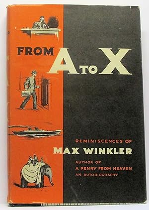 Seller image for FROM A TO X REMINISCENCES OF MAX WINKLER for sale by Rose City Books