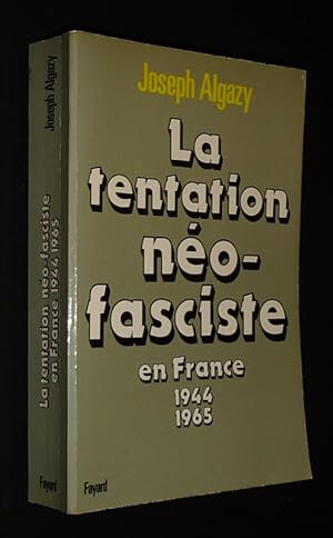 Image du vendeur pour La Tentation no-fasciste en France de 1944  1965 mis en vente par Abraxas-libris