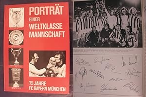 Porträt einer Weltklasse Mannschaft - Ein Buch zum 75-jährigen Jubiläum - F.C. Bayern München E.V.