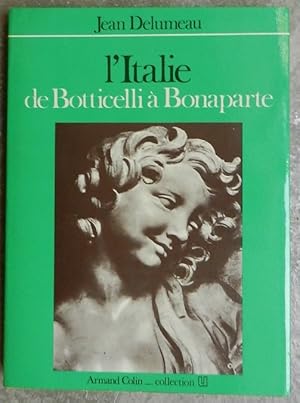 L'Italie de Botticelli à Bonaparte.