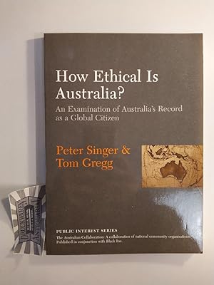 Seller image for How Ethical Is Australia? An Examination of Australia"s Record as a Global Citizen. for sale by Druckwaren Antiquariat
