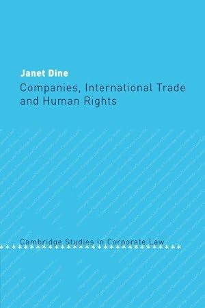 Bild des Verkufers fr Companies, International Trade and Human Rights: 4 (Cambridge Studies in Corporate Law, Series Number 4) zum Verkauf von WeBuyBooks