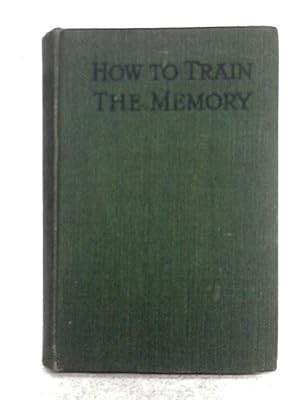 Bild des Verkufers fr How to Train the Memory zum Verkauf von World of Rare Books