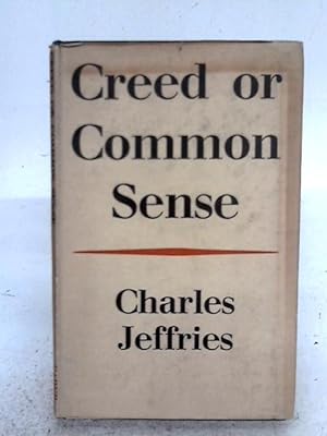 Seller image for Creed or Common Sense for sale by World of Rare Books