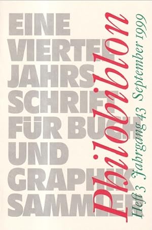 Bild des Verkufers fr Philobiblon. Heft 3, Jahrgang 43. September 1999. Eine Vierteljahresschrift fr Buch- und Graphiksammler. Im Auftrag der Maximilian-Gesellschaft in Hamburg herausgegeben von Reimar W. Fuchs. zum Verkauf von Antiquariat an der Nikolaikirche